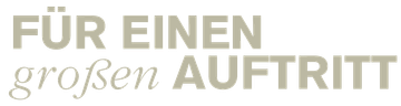 Für einen großen Auftritt